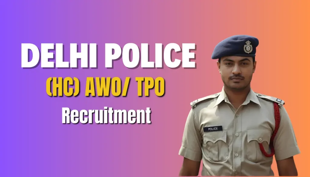 Delhi Police AWO TPO Vacancy