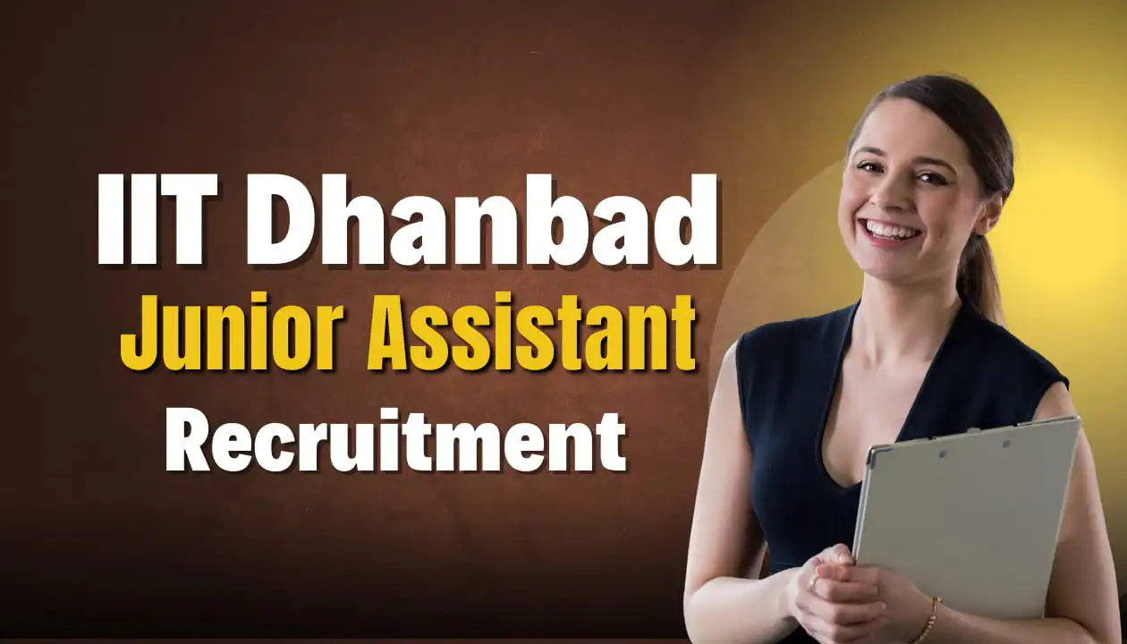 Dhanbad IIT Junior Assistant Recruitment