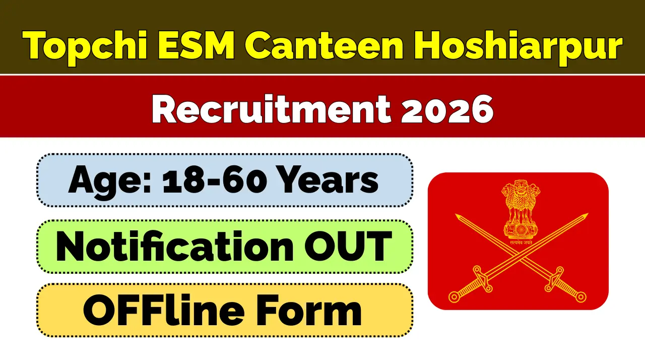Topchi ESM Canteen Hoshiarpur Vacancy 2026