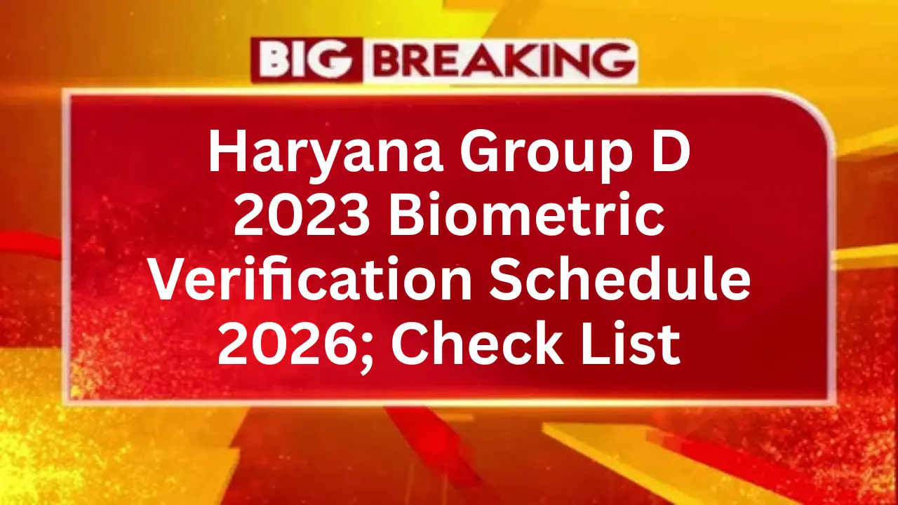 Haryana Group D 2023 Biometric Verification Schedule
