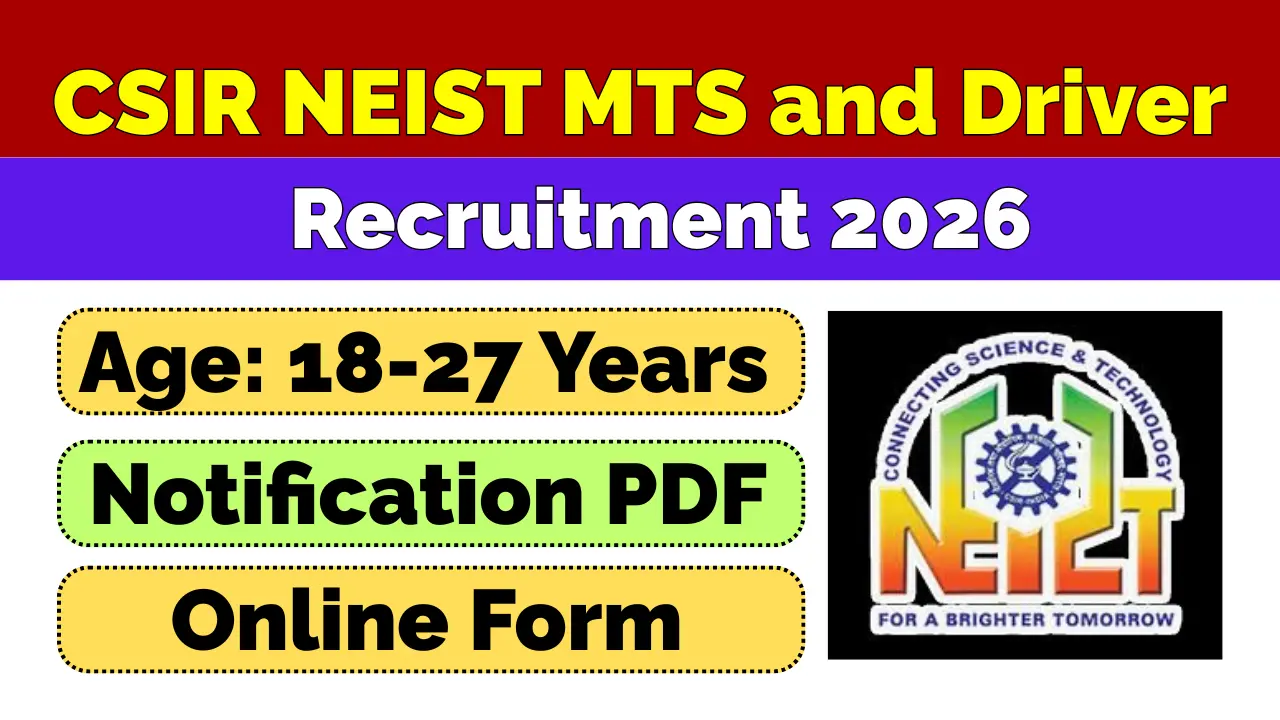 CSIR NEIST MTS and Driver Recruitment 2026