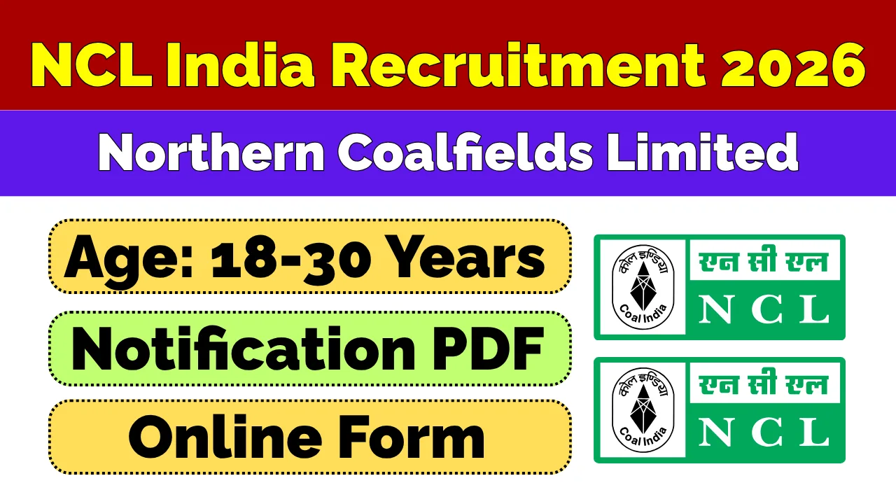 Northern Coalfields Limited (NCL) Recruitment 2026
