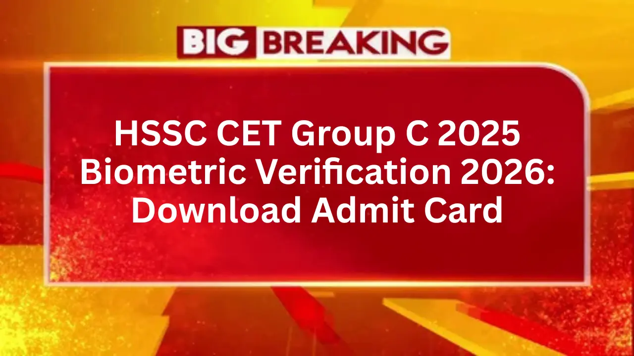 HSSC CET Group C 2025 Biometric Verification 2026 Download Admit Card