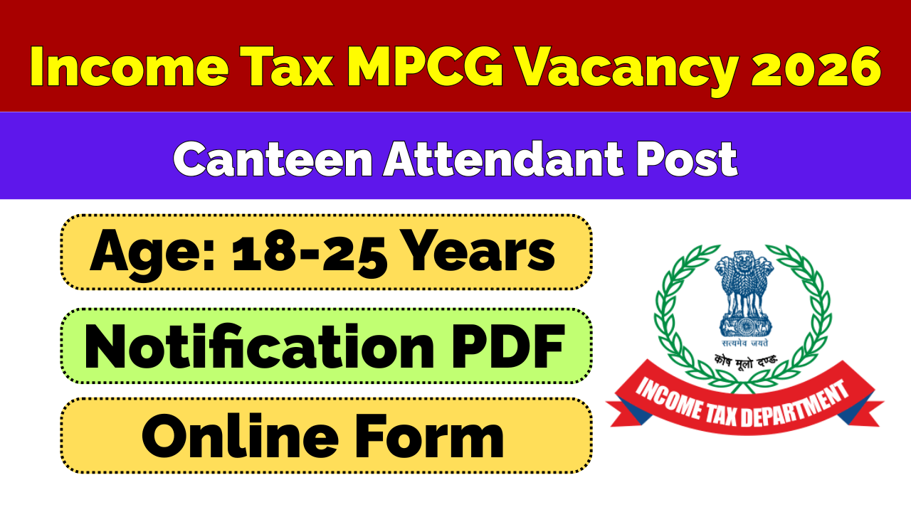 Income Tax MPCG Canteen Attendant Recruitment 2026