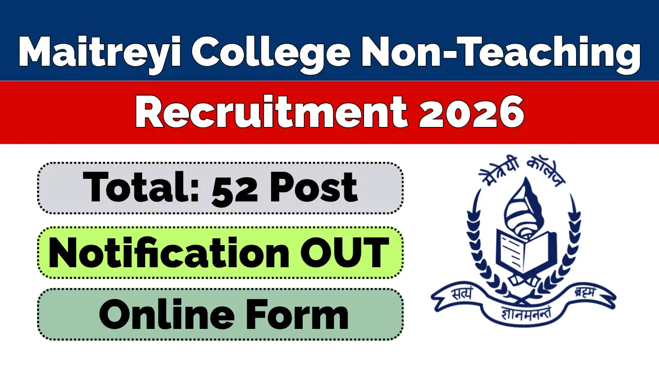 Maitreyi College Non-Teaching Recruitment 2026